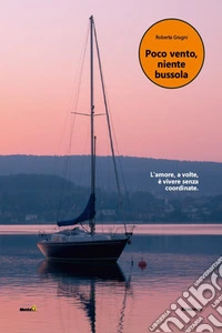Poco vento, niente bussola. E-book. Formato EPUB ebook