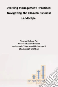 Evolving Management Practices: Navigating the Modern Business Landscape. E-book. Formato EPUB ebook
