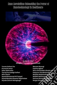 Nano Revolution: Unleashing the Power of Nanotechnology in Healthcare. E-book. Formato EPUB ebook