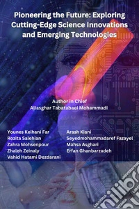 Pioneering the Future: Exploring Cutting-Edge Science Innovations and Emerging Technologies. E-book. Formato EPUB ebook