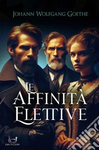 Le affinità elettive. E-book. Formato EPUB ebook