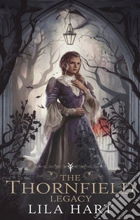 The Thornfield LegacyTales of Love, Betrayal, and the Supernatural. E-book. Formato EPUB ebook