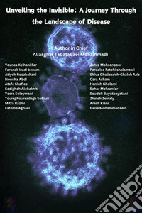 Unveiling the Invisible: A Journey Through the Landscape of Disease. E-book. Formato EPUB ebook
