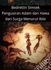 Pengusiran Adam dan Hawa dari Surga Menurut Iblis. E-book. Formato EPUB ebook