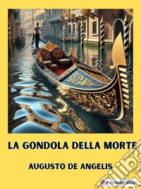 La gondola della morte. E-book. Formato EPUB ebook