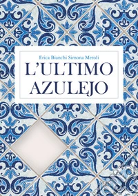 L'ultimo azulejo. E-book. Formato EPUB ebook