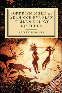 Fördrivningen av Adam och Eva från himlen enligt djävulen. E-book. Formato EPUB ebook
