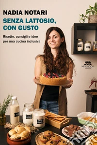 Senza lattosio, con gustoRicette, consigli e idee per una cucina inclusiva. E-book. Formato EPUB ebook