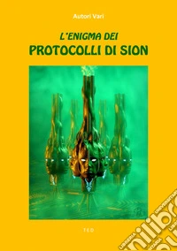 L'enigma dei Protocolli di Sion. E-book. Formato EPUB ebook