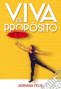 Viva de Propósito. E-book. Formato EPUB ebook