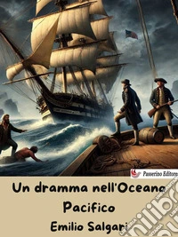 Un dramma nell'Oceano Pacifico. E-book. Formato EPUB ebook