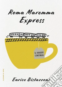 Roma Maremma Express - il viaggio continua. E-book. Formato EPUB ebook