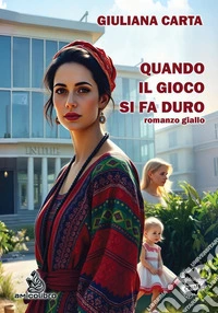 Quando il gioco si fa duroromanzo giallo. E-book. Formato EPUB ebook