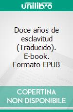 Doce años de esclavitud (Traducido). E-book. Formato EPUB ebook