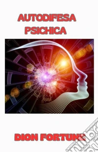 Autodifesa psichica (tradotto). E-book. Formato EPUB ebook