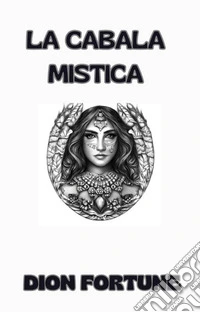 La cabala mistica (tradotto). E-book. Formato EPUB ebook