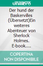 Der hund der Baskervilles (Übersetzt)Ein weiteres Abenteuer von Sherlock Holmes. E-book. Formato EPUB ebook