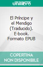 El Príncipe y el Mendigo (Traducido). E-book. Formato EPUB ebook