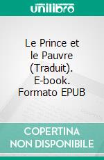 Le Prince et le Pauvre (Traduit). E-book. Formato EPUB ebook