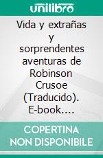 Vida y extrañas y sorprendentes aventuras de Robinson Crusoe (Traducido). E-book. Formato EPUB ebook