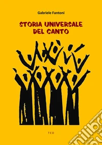 Storia universale del canto. E-book. Formato EPUB ebook