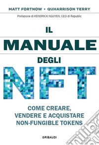 Il Manuale degli NFTCome creare, vendere e acquistare non-fungible token. E-book. Formato EPUB ebook