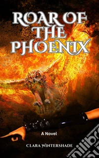 Roar of the PhoenixA Novel. E-book. Formato EPUB ebook