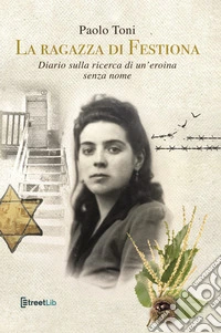 La ragazza di FestionaDiario sulla ricerca di un'eroina senza nome. E-book. Formato EPUB ebook