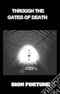 Through the Gates of Death. E-book. Formato EPUB ebook