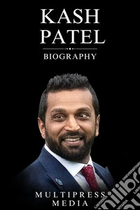 Kash Patel Biography. E-book. Formato EPUB ebook