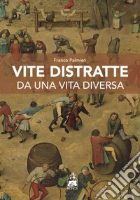 Vite distratte da una vita diversa. E-book. Formato EPUB ebook