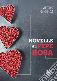 Novelle al pepe rosa. E-book. Formato EPUB ebook