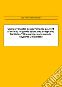 Quelles variables de gouvernance peuvent affecter le risque de défaut des entreprises familiales ?  Une comparaison entre le Royaume-Uni et l'Italie. E-book. Formato PDF ebook