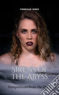 Sirens of the AbyssTemptations from the Deep. E-book. Formato EPUB ebook