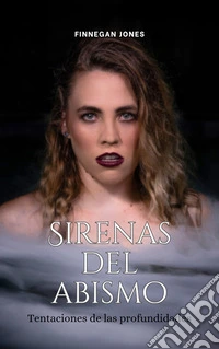 Sirenas del abismoTentaciones de las profundidades. E-book. Formato EPUB ebook