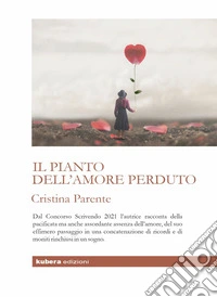 Il pianto dell'amore perduto. E-book. Formato EPUB ebook