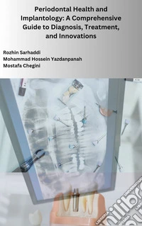 Periodontal Health and Implantology: A Comprehensive Guide to Diagnosis, Treatment, and Innovations. E-book. Formato EPUB ebook