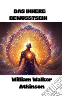 Das innere bewusstsein  (übersetzt). E-book. Formato EPUB ebook