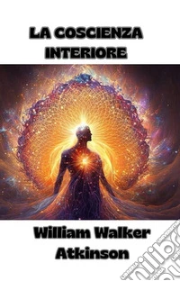La coscienza interiore (tradotto). E-book. Formato EPUB ebook