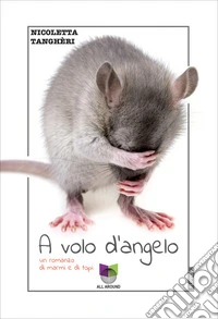 A volo d'angeloUn romanzo di marmi e di topi. E-book. Formato EPUB ebook