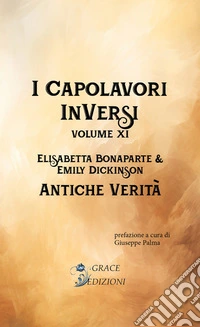 I Capolavori InVersi XI: Antiche verità. E-book. Formato EPUB ebook