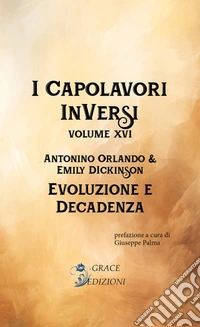 I Capolavori InVersi XVI: Evoluzione e decadenza. E-book. Formato EPUB ebook