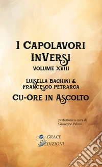I Capolavori InVersi XVIII: Cu-ore in ascolto. E-book. Formato EPUB ebook