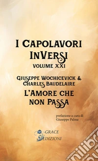 I Capolavori InVersi XXI: L'amore che non passa. E-book. Formato EPUB ebook
