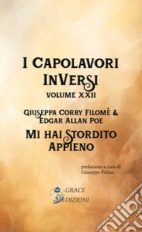I Capolavori InVersi XXII: Mi hai stordito appieno. E-book. Formato EPUB ebook