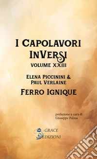 I Capolavori InVersi XXIII: Ferro ignique. E-book. Formato EPUB ebook