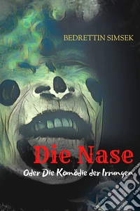 Die NaseOder Die Komödie der Irrungen. E-book. Formato EPUB ebook