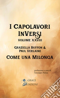 I Capolavori InVersi XXVIII: Come una milonga. E-book. Formato EPUB ebook