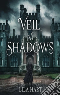 Veil Of ShadowsAn Enigmatic Love Shrouded in Darkness. E-book. Formato EPUB ebook