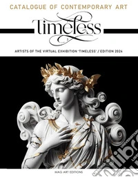 Timeless 2024 - Catalogue of Contemporary artArtists of the virtual exhibition Timeless Edition 2024. E-book. Formato EPUB ebook